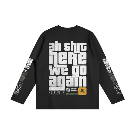 Xavleg - 'Ah Shit Here We Go Again' Limited Edition Long-Sleeve