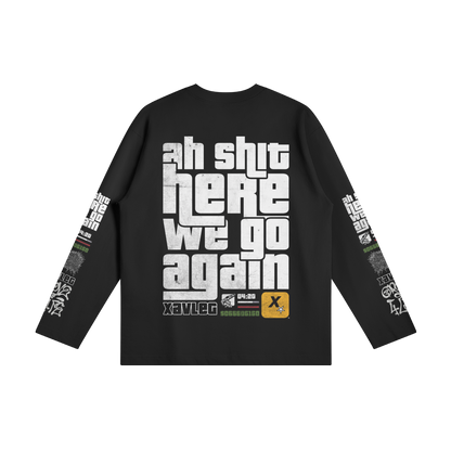 Xavleg - 'Ah Shit Here We Go Again' Limited Edition Long-Sleeve