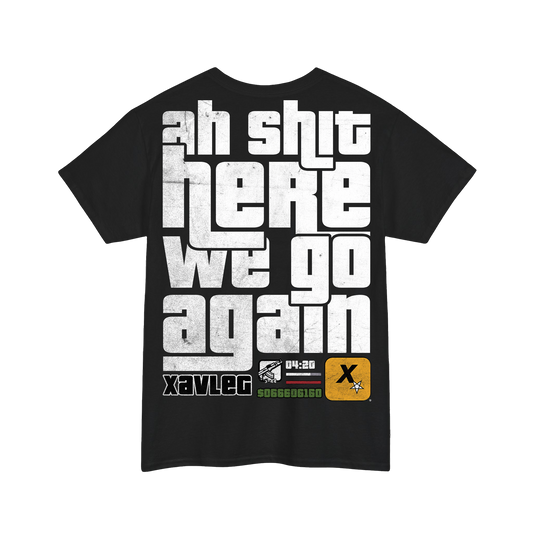 Xavleg - Ah Shit Here We Go Again Limited Edition T-Shirt